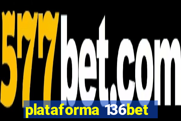 plataforma 136bet